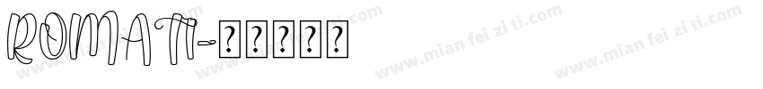 ROMATI字体转换