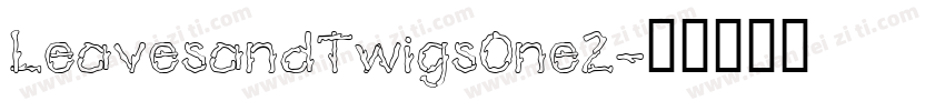LeavesandTwigsOne2字体转换