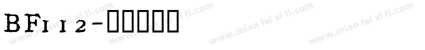 BF112字体转换