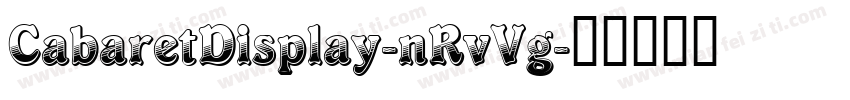 CabaretDisplay-nRvVg字体转换