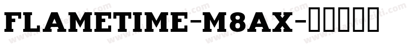 Flametime-M8Ax字体转换