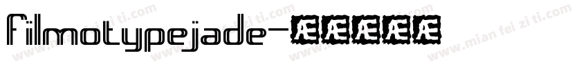 filmotypejade字体转换