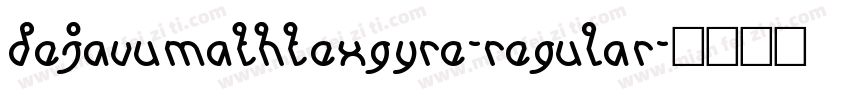 dejavumathtexgyre-regular字体转换