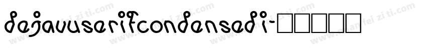 dejavuserifcondensedi字体转换