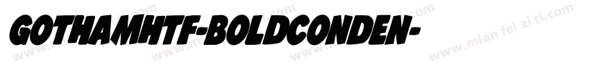 GothamHTF-BoldConden字体转换