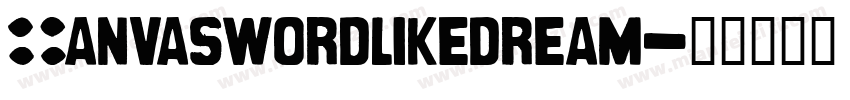 Canvaswordlikedream字体转换