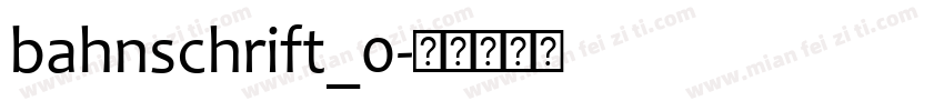 bahnschrift_0字体转换