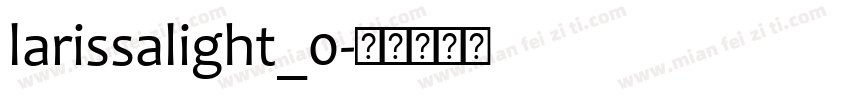 larissalight_0字体转换