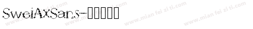 SweiAxSans字体转换