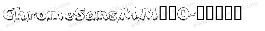 ChromeSansMM字体0字体转换