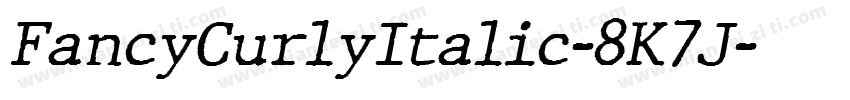 FancyCurlyItalic-8K7J字体转换
