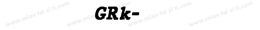 华文行楷＿GRk字体转换