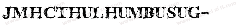 JMHCthulhumbusUG字体转换