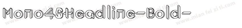 Mono45Headline-Bold字体转换