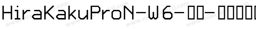 HiraKakuProN-W6-常规字体转换