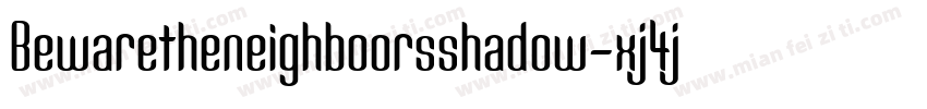 Bewaretheneighboorsshadow-xj4j字体转换