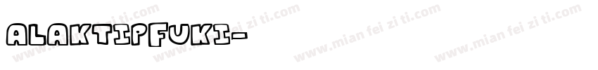 alaktipfuki字体转换