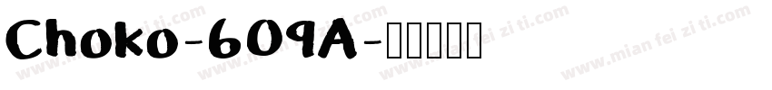 Choko-6O9A字体转换