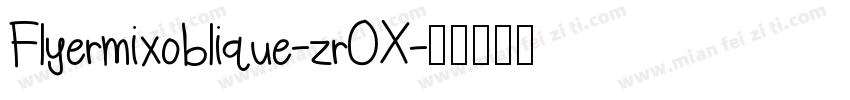 Flyermixoblique-zr0X字体转换