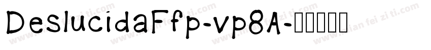 DeslucidaFfp-vp8A字体转换