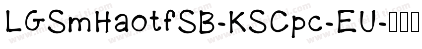 LGSmHaotfSB-KSCpc-EU字体转换