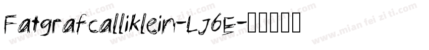 Fatgrafcalliklein-LJ6E字体转换