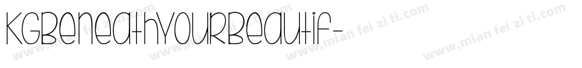 KGBeneathYourBeautif字体转换