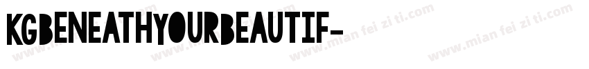KGBeneathYourBeautif字体转换