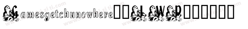 Gamesgetchunowhere-8LWD字体转换