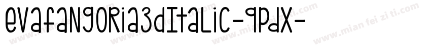 EvaFangoria3DItalic-qPdx字体转换