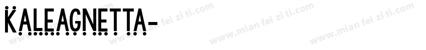 Kaleagnetta字体转换