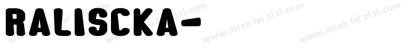 raliscka字体转换