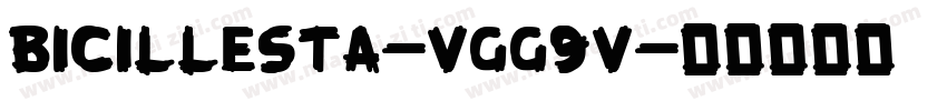 Bicillesta-VGG9V字体转换