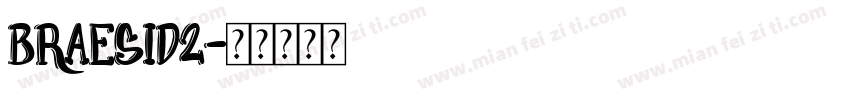 BRAESID2字体转换