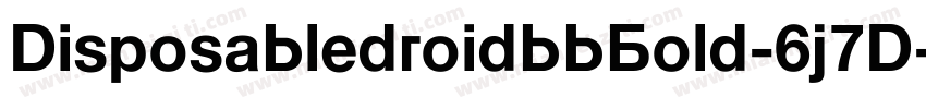 DisposabledroidbbBold-6j7D字体转换