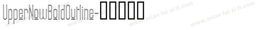 UpperNowBoldOutline字体转换