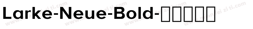 Larke-Neue-Bold字体转换