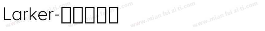 Larker字体转换