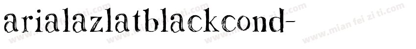 arialazlatblackcond字体转换