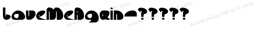 LoveMeAgain字体转换