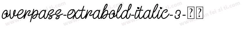 overpass-extrabold-italic-3字体转换