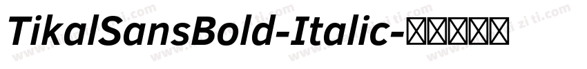 TikalSansBold-Italic字体转换