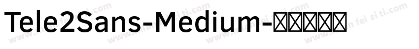 Tele2Sans-Medium字体转换