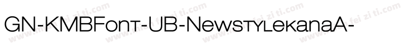 GN-KMBFont-UB-NewstylekanaA字体转换