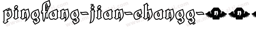 PingFang-Jian-ChangG字体转换