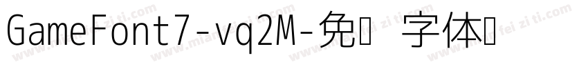 GameFont7-vq2M字体转换