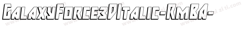 GalaxyForce3DItalic-RmBA字体转换