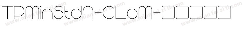 TPMinStdN-CLoM字体转换