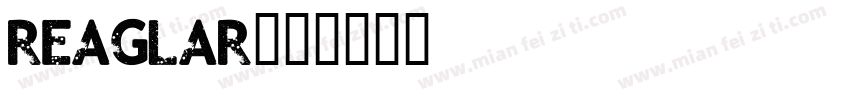 reaglar字体转换