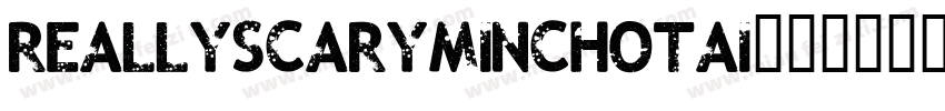reallyscaryminchotai字体转换